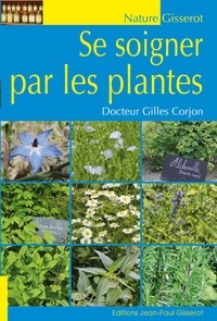 Gilles Corjon - Se soigner par les plantes.