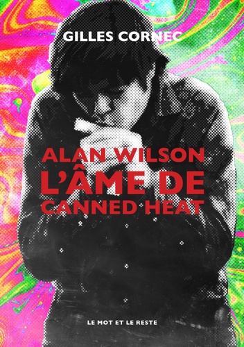 Alan Wilson, l'âme de Canned Heat