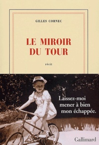 Gilles Cornec - Le miroir du Tour.