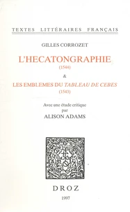 L'Hecatongraphie (1544) et Les Emblemes du Tableau de Cebes (1543)