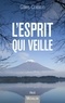 Gilles Cosson - L'Esprit qui veille - Journal d'un cherchant Dieu.