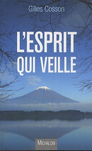 Gilles Cosson - L'Esprit qui veille - Journal d'un cherchant Dieu.