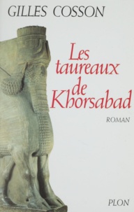 Gilles Cosson - Les taureaux de Khorsabad.
