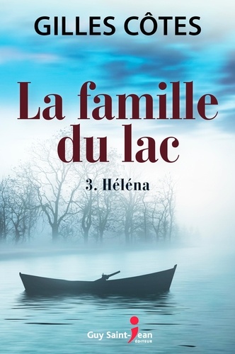 Gilles Côtes - La famille du lac v. 03 helena.