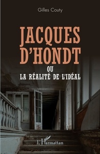 Gilles Couty - Jacques D'Hondt ou la réalité de l'idéal.