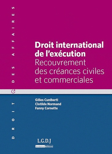 Gilles Cuniberti et Clotilde Normand - Droit international de l'exécution - Recouvrement des créances civiles et commerciales.