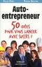 Gilles Daïd et Pascal Nguyen - Auto-entrepreneur - 50 idées pour vous lancer !.