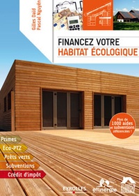 Gilles Daïd et Pascal Nguyen - Financez votre habitat écologique.