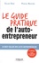 Le guide pratique de l'auto-entrepreneur 5e édition - Occasion