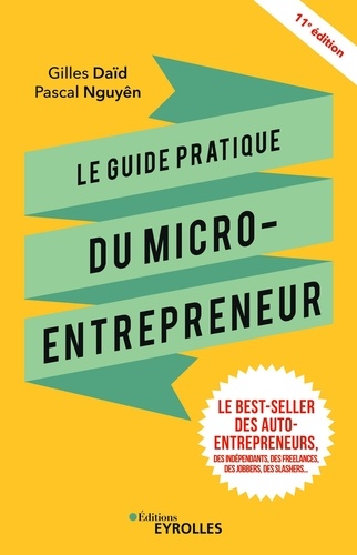 Le guide pratique du micro-entrepreneur 11e édition