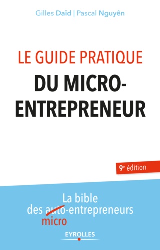 Le guide pratique du micro-entrepreneur 9e édition