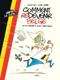 Gilles Dal - Comment redevenir Belge ou le rerester si vous l'êtes déjà.