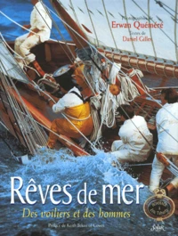 Reves De Mer. Des Voiliers Et Des Hommes