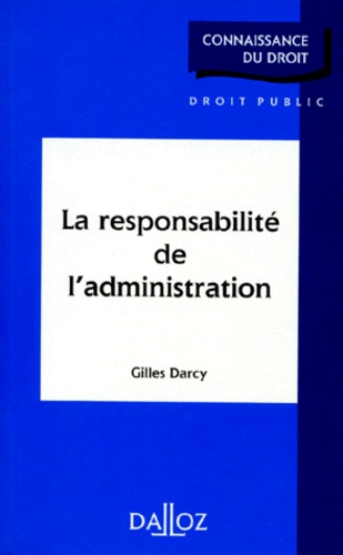 Gilles Darcy - La responsabilité de l'administration.
