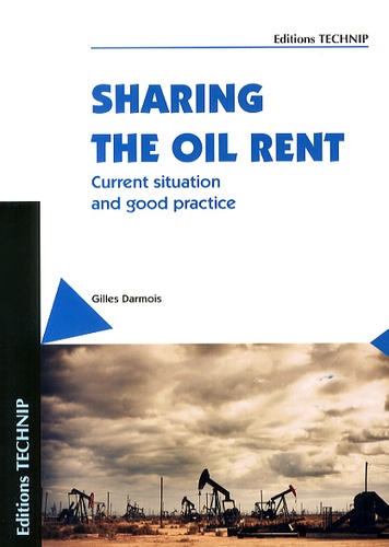 Gilles Darmois - Sharing the Oil Rent - Current situation and good practice.