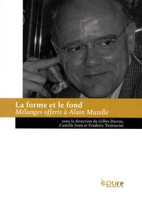 Gilles Darras et Camille Jenn - La forme et le fond - Mélanges offerts à Alain Muzelle.