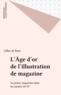 Gilles De Bure - L'Age D'Or De L'Illustration. La Presse Magazine Des Annees 60-70.