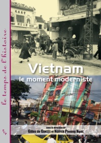 Gilles de Gantès et Phuong Ngoc Nguyen - Vietnam - Le moment moderniste.