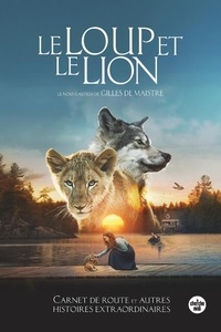Gilles de Maistre et Stephan Belpêche - Le loup et le lion.