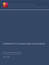 Gilles de Rapper et Pierre Sintès - Nommer et classer dans les Balkans.
