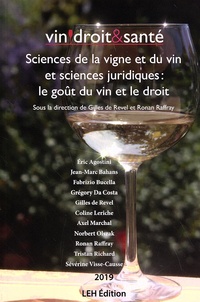 Gilles de Revel et Ronan Raffray - Vin, droit & santé - Sciences de la vigne et du vin et sciences juridiques : le goût du vin et le droit.