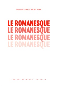 Gilles Declercq et Michel Murat - Le romanesque.