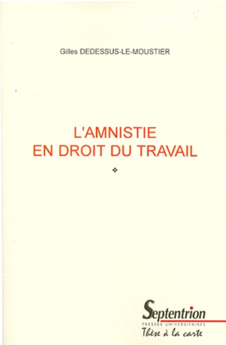Gilles Dedessus-Le-Moustier - L'Amnistie En Droit Du Travail.