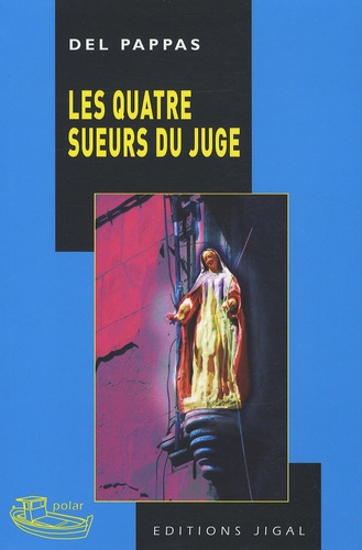 Gilles Del Pappas - Les quatre sueurs du juge !.