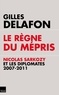 Gilles Delafon - Le règne du mépris.