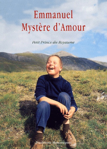 Gilles Delaunet - Emmanuel, Mystere D'Amour. Petit Prince Du Royaume.
