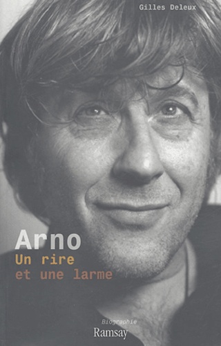 Gilles Deleux - Arno - Un rire et une larme.