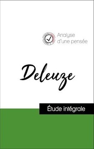 Gilles Deleuze - Analyse d'une pensée : Deleuze (résumé et fiche de lecture plébiscités par les enseignants sur fichedelecture.fr).