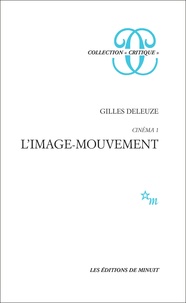 Gilles Deleuze - Cinéma - Tome 1, L'image-mouvement.