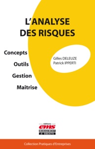 Gilles Deleuze et Patrick Ipperti - L'analyse des risques - Concepts, outils, gestion, maitrise.