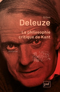 Gilles Deleuze - La philosophie critique de Kant.