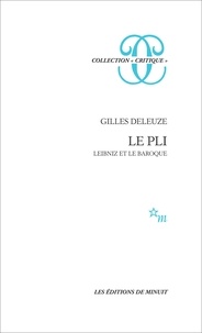 Gilles Deleuze - LE PLI. - Leibniz et le Baroque.