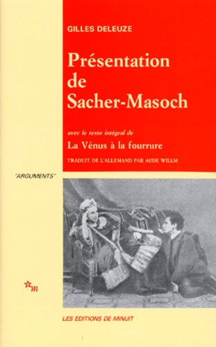 Gilles Deleuze - Présentation de Sacher-Masoch - Le froid et le cruel, avec le texte intégral de la Vénus à la fourrure.