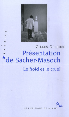 Présentation de Sacher-Masoch. Le froid et le cruel