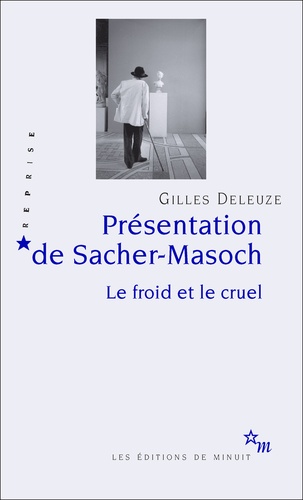 Présentation de Sacher-Masoch. Le froid et le cruel