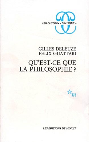 Gilles Deleuze et Félix Guattari - Qu'est-ce que la philosophie?.