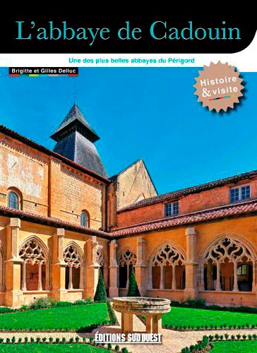 L'abbaye de Cadouin. Une des plus belles abbaye du Périgord