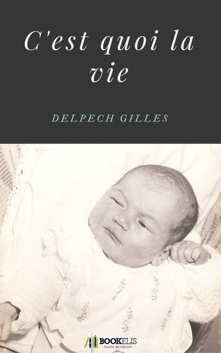 Gilles Delpech - c'est quoi la vie.
