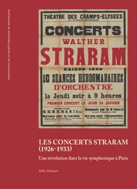 Gilles Demonet - Les Concerts Straram (1926-1933) - Une révolution dans la vie symphonique à Paris.