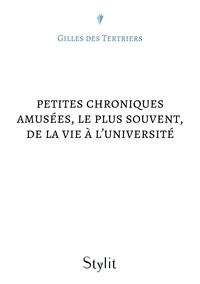 Gilles des Tertriers - Petites chroniques amusées, le plus souvent, de la vie à l'université.