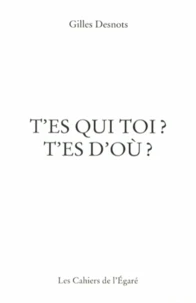 T'es qui toi ? T'es d'où ?