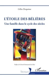 Gilles Despoisse - L'étoile des Bélières - Une famille dans le cycle des siècles.