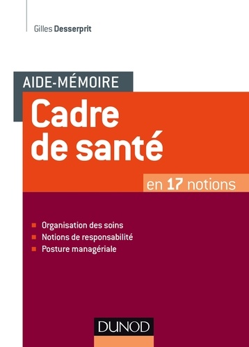 Gilles Desserprit - Aide-mémoire - Cadre de santé - en 17 notions.