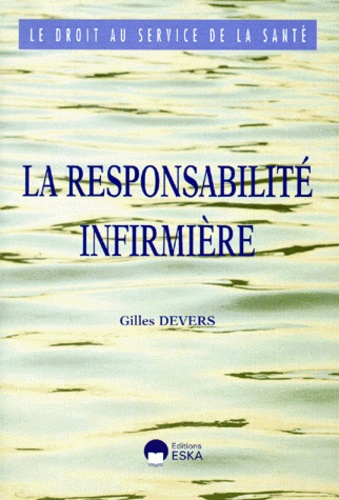 Gilles Devers - La responsabilité infirmière.