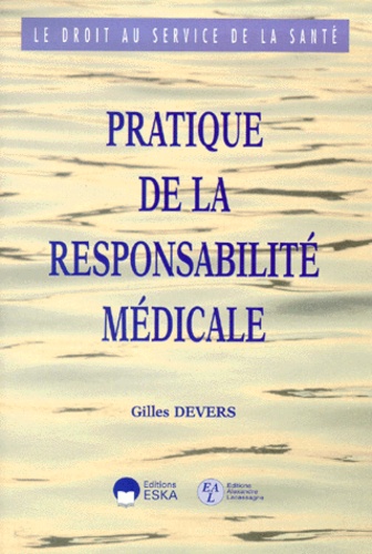 Gilles Devers - Pratique de la responsabilité médicale.