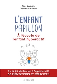 Gilles Diederichs - L'enfant papillon - A l'écoute de l'enfant hyperactif.